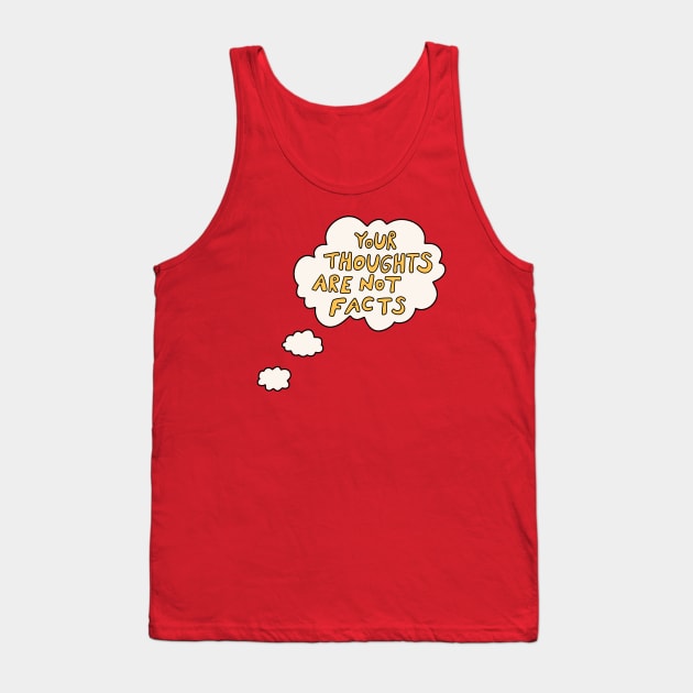 Your thoughts are not facts Tank Top by joyfulsmolthings